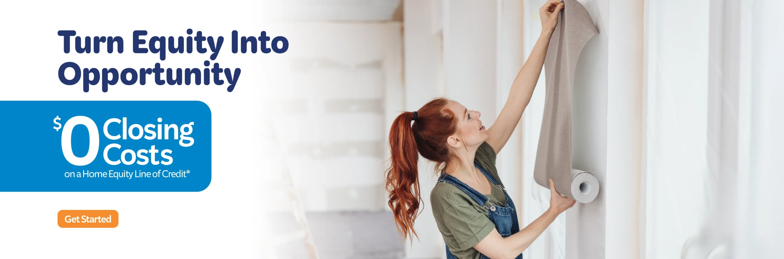 Turn Equity Into Opportunity. $0 Closing Costs on Home Equity Line of Credit (HELOC). View more information on our HELOC's