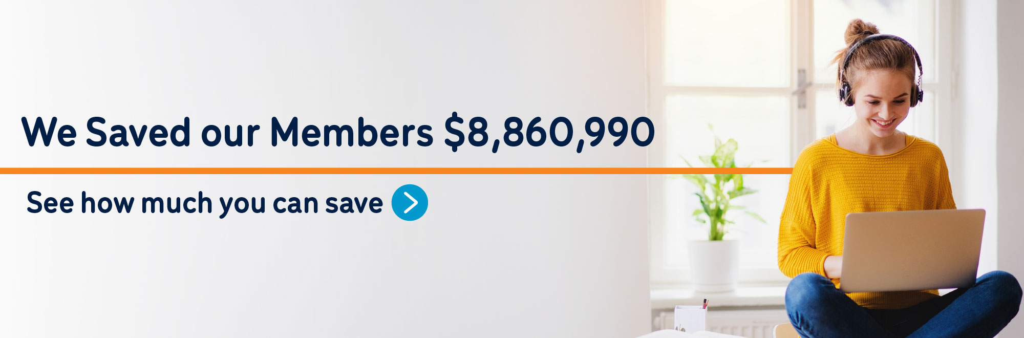 We saved our Members $8,860,990. See how much you can save.