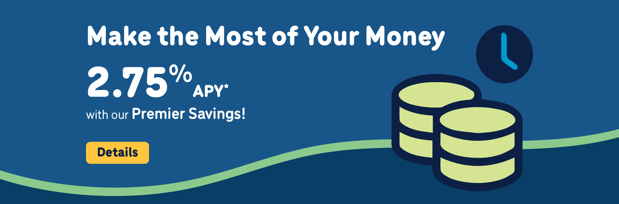 2.75 APY on our Premier Savings