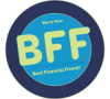 We're Your BFF (Best Financial Friend)